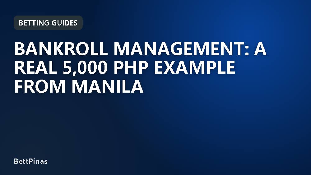 Bankroll Management: A Real 5,000 PHP Example From Manila